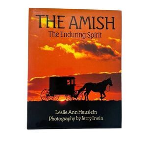 Amish : The Enduring Spirit by Leslie Ann Haslein (1990, Hardcover)